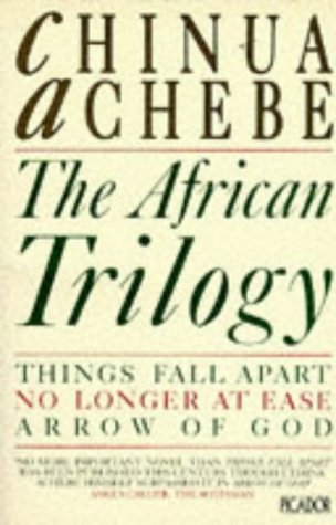 Book cover of The African Trilogy: Things Fall Apart, No Longer at Ease, Arrow of God by Chinua Achebe