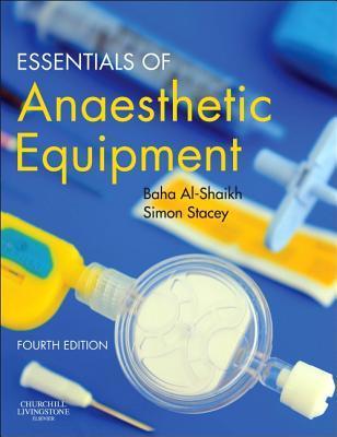Book cover of Essentials Of Anaesthetic Equipment by Baha Al-Shaikh FRCA, Simon G. Stacey FRCA FFICM