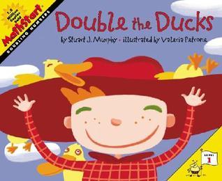 Book cover of Double The Ducks by Stuart J. Murphy, Valeria Petrone (Illus.)