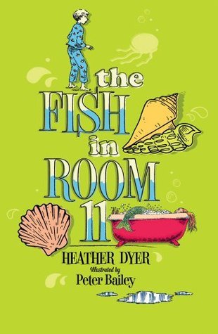 Book cover of The Fish in Room 11 by Heather Dyer