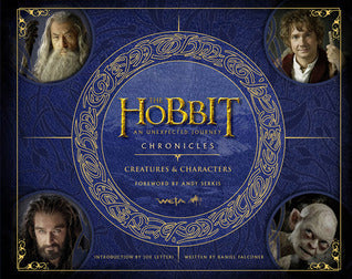 Book cover of The Hobbit: An Unexpected Journey - Chronicles II: Creatures & Characters by Daniel Falconer, Andy Serkis (Foreword), Joe Letteri (Introduction)