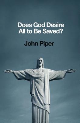 Book cover of Does God Desire All to Be Saved? by John      Piper