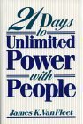 Book cover of 21 Days To Unlimited Power With People by James K. Van Fleet