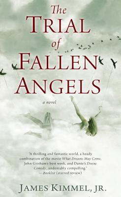 Book cover of The Trial Of Fallen Angels: A Thriller by James Kimmel Jr.
