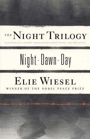 Book cover of The Night Trilogy: Night, Dawn, Day by Elie Wiesel