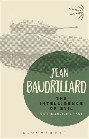 Book cover of The Intelligence Of Evil: Or, The Lucidity Pact by Jean Baudrillard