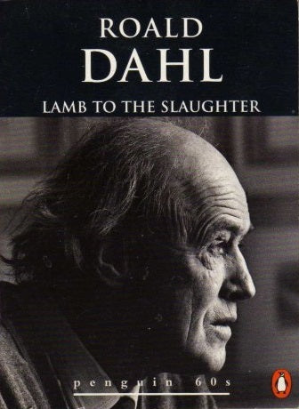 Book cover of Lamb To The Slaughter by Roald Dahl