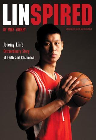 Book cover of Linspired: Jeremy Lin’s Extraordinary Story of Faith and Resilience by Mike Yorkey