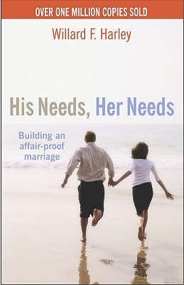 Book cover of His Needs, Her Needs : Building An Affair-Proof Marriage by Willard F. Harley Jr.