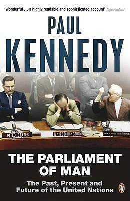 Book cover of The Parliament of Man: The United Nations & the Quest for World Government by Paul Kennedy