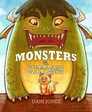 Book cover of Monsters Vs. Kittens by Dani Jones
