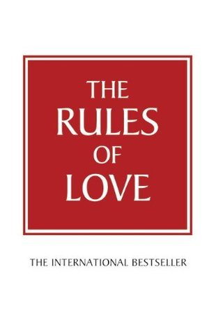 Book cover of Rules Of Love: A Personal Code For Happier, More Fulfilling Relationships by Richard Templar