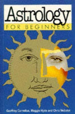 Book cover of Astrology For Beginners by Geoffrey Cornelius, Maggie Hyde, Chris Webster (Illus.)