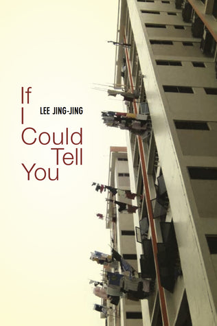 Book cover of If I Could Tell You by Jing-Jing Lee