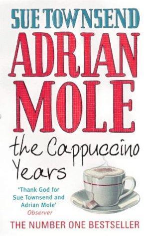 Book cover of Adrian Mole: The Cappuccino Years by Sue Townsend