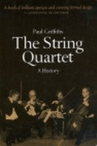 Book cover of The String Quartet: A History by Paul Griffiths