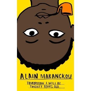 Book cover of Tomorrow I Will Be Twenty Years Old by Alain Mabanckou