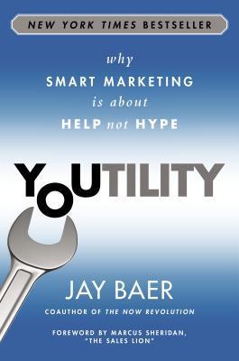 Book cover of Youtility: Why Smart Marketing Is About Help Not Hype by Jay Baer