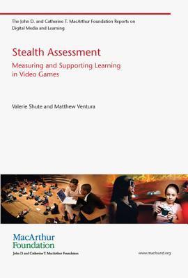 Book cover of Stealth Assessment: Measuring And Supporting Learning In Video Games by Valerie J. Shute