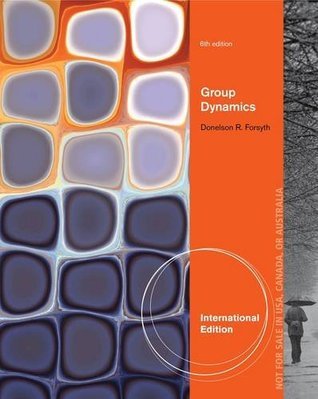 Book cover of Group Dynamics, International Edition by Donelson R. Forsyth