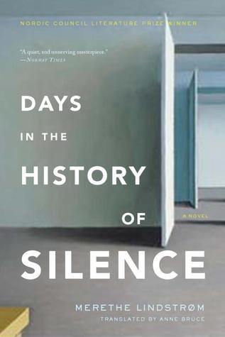 Book cover of Days in the History of Silence by Merethe Lindstrøm, Anne Bruce (Trans.)