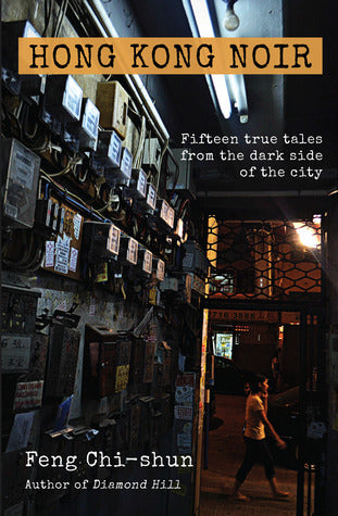 Book cover of Hong Kong Noir by Feng Chi-Shun