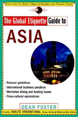 Book cover of The Global Etiquette Guide to Asia by Dean Allen Foster