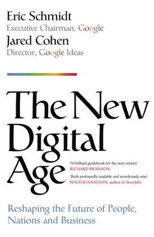 Book cover of The New Digital Age: Reshaping the Future of People, Nations and Business by Eric Schmidt ( AI LI KE SHI MI TE ) . Jared Cohen ( JIA LI DE KE EN )