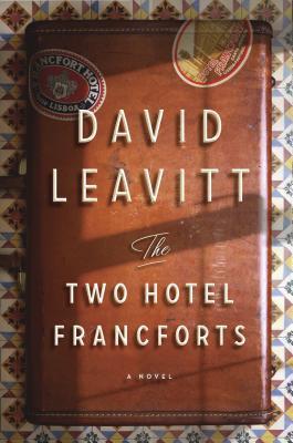 Book cover of The Two Hotel Francforts by David Leavitt