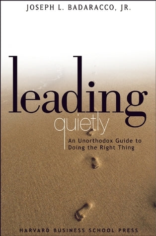 Book cover of Leading Quietly by Joseph L. Badaracco Jr.