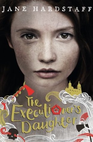 Book cover of The Executioner's Daughter by Jane Hardstaff