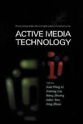 Book cover of Active Media Technology - Proceedings Of The Second International Conference by Jian Ping Li
