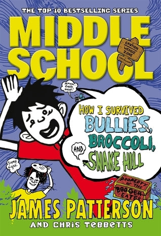 Book cover of How I Survived Bullies, Broccoli, And Snake Hill by James  Patterson