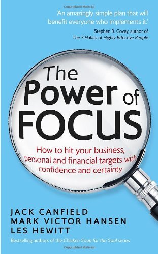 Book cover of Power Of Focus, The by Mark Victor Hansen . Jack Canfield . Les Hewitt