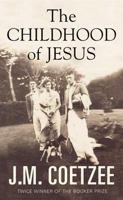 Book cover of The Childhood Of Jesus by J.M. Coetzee