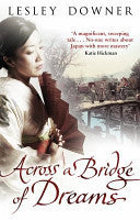 Book cover of Across A Bridge Of Dreams by Lesley Downer