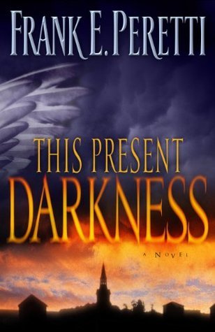 Book cover of This Present Darkness by Frank E. Peretti