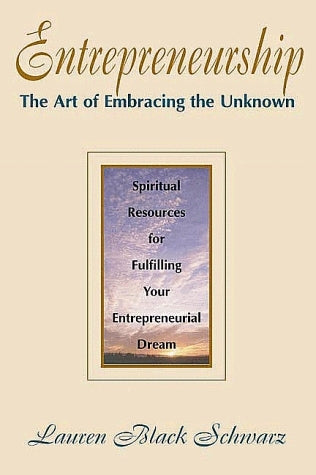 Book cover of Entrepreneurship: The Art of Embracing the Unknown by Lauren Black Schwarz