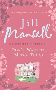 Book cover of Don't Want to Miss a Thing by Jill Mansell