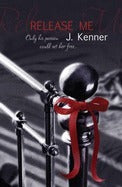 Book cover of Release Me by J. Kenner