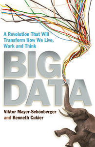 Book cover of Big Data: A Revolution That Will Transform How We Live, Work And Think by Viktor Mayer-Schonberger