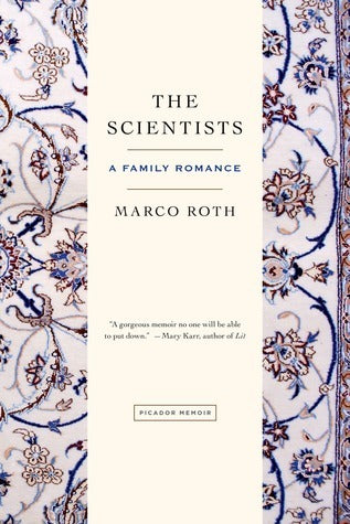 Book cover of The Scientists: A Family Romance by Marco Roth