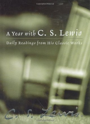 Book cover of A Year With C.S. Lewis: Daily Readings From His Classic Works by C.S. Lewis, Patricia S. Klein (Ed.)