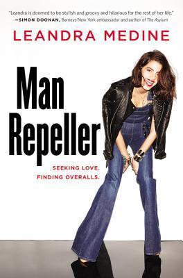 Book cover of Man Repeller: Seeking Love. Finding Overalls. by Leandra Medine