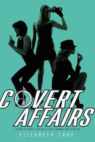 Book cover of Covert Affairs: License to Thrill; Live and Let Spy; Nobody Does It Better by Elizabeth Cage