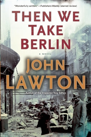 Book cover of Then We Take Berlin by John Lawton