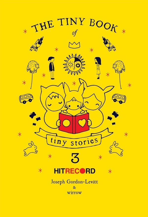 Book cover of The Tiny Book Of Tiny Stories, Vol. 3 by Joseph Gordon-Levitt (Ed.), wirrow (Foreword)