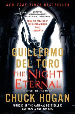 Book cover of The Night Eternal by Guillermo del Toro, Chuck Hogan