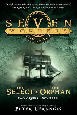 Book cover of Seven Wonders Journals: The Select And The Orphan by Peter Lerangis