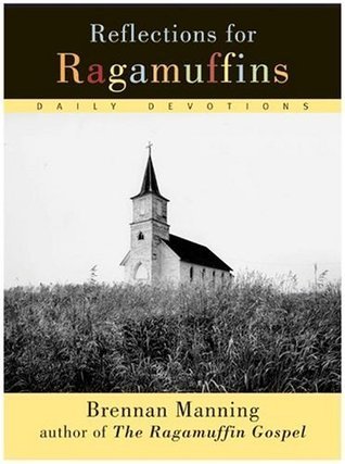 Book cover of Reflections For Ragamuffins: Daily Devotions From The Writings Of Brennan Manning by Brennan Manning